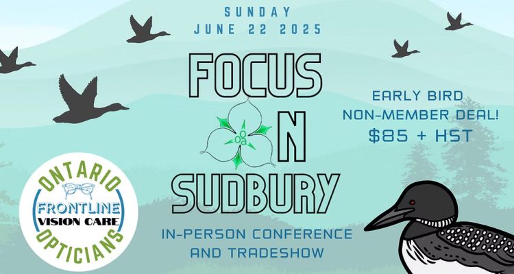 Event poster for "Focus on Sudbury" conference on Sunday June 22, 2025, featuring flying birds silhouettes, a loon illustration, and Ontario Opticians Frontline Vision Care logo, advertising an in-person conference and tradeshow with early bird non-member pricing of $85 plus HST.RetryClaude can make mistakes. Please double-check responses.