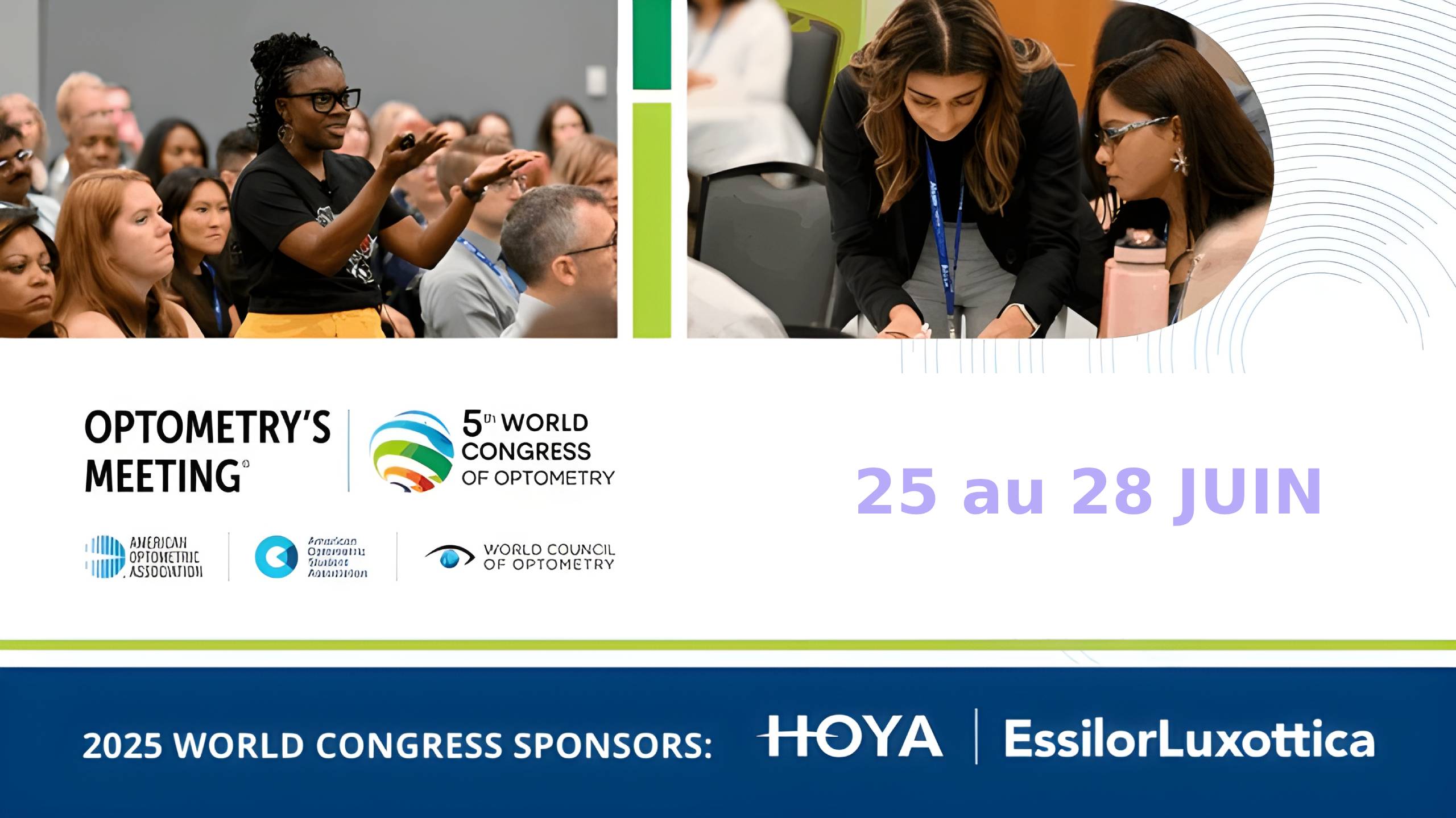 Image promotionnelle pour le 5e Congrès mondial d'optométrie d'Optometry's Meeting, du 25 au 28 juin, montrant des professionnels de l'optométrie lors de sessions éducatives et de réseautage, avec les logos des organismes organisateurs et des commanditaires HOYA et EssilorLuxottica