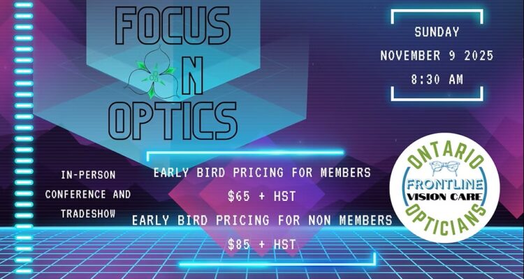 Image promotionnelle pour la conférence Focus on Optics par les Opticiens de l'Ontario le dimanche 9 novembre 2025 à 8h30. Présente un design futuriste de style cyberpunk avec des formes géométriques, des motifs de grille néon, et des couleurs dégradées violet-bleu. Indique les prix lève-tôt : 65$ + TVH pour les membres, 85$ + TVH pour les non-membres. Annonce une conférence et salon commercial en personne avec le logo Frontline Vision Care.
