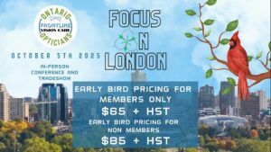Promotional image for Focus on London conference by Ontario Opticians on October 5th, 2025. Features a city skyline with CN Tower, a red cardinal perched on a tree branch, and the Frontline Vision Care logo. Shows early bird pricing: $65 + HST for members, $85 + HST for non-members. Advertises an in-person conference and tradeshow.