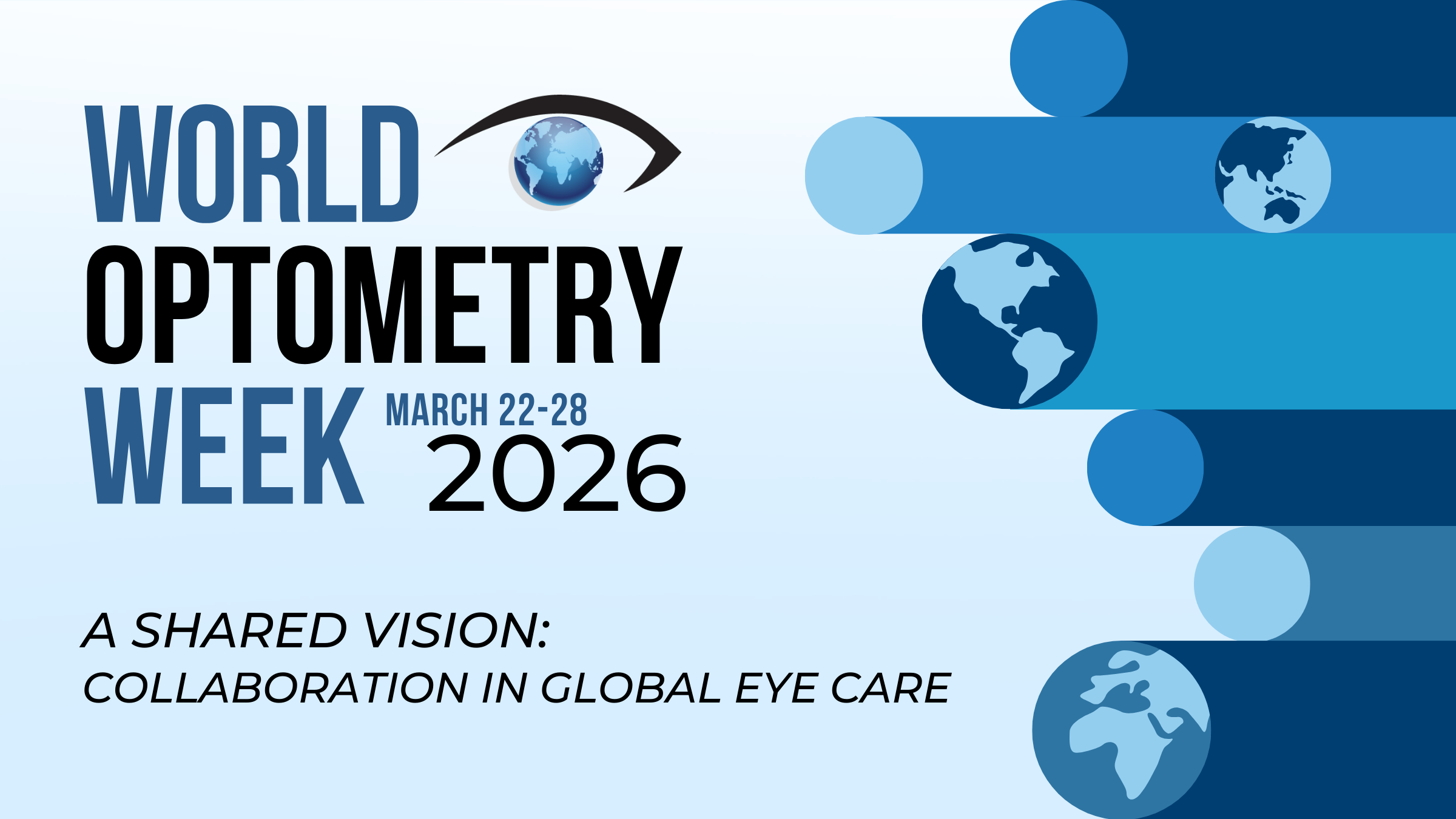 World Optometry Week March 22-28, 2026 - A Shared Vision: Collaboration in Global Eye Care with eye logo and global figures