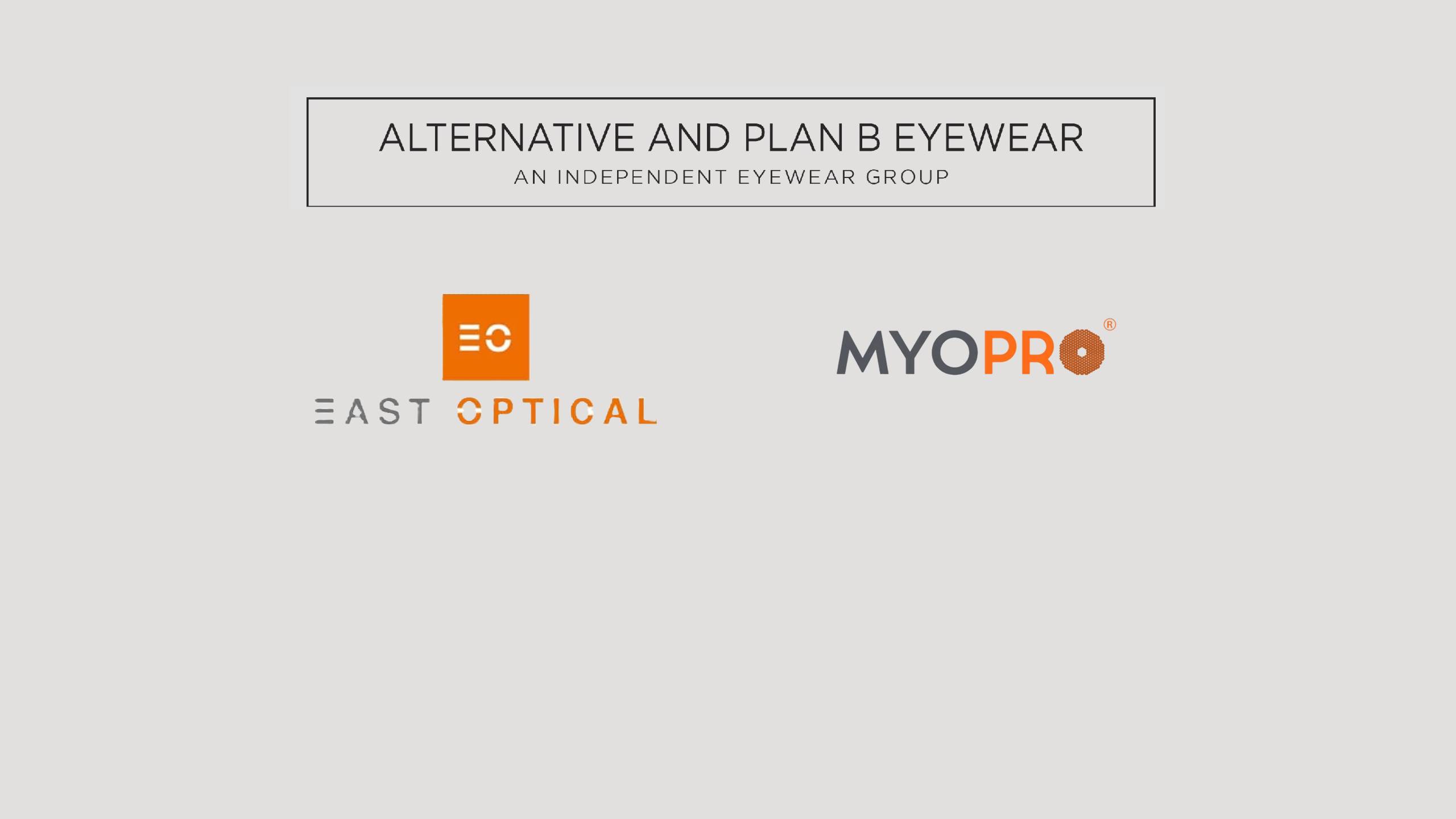Alternative and Plan B Eyewear, an independent eyewear group, alongside the East Optical and MyoPro logos