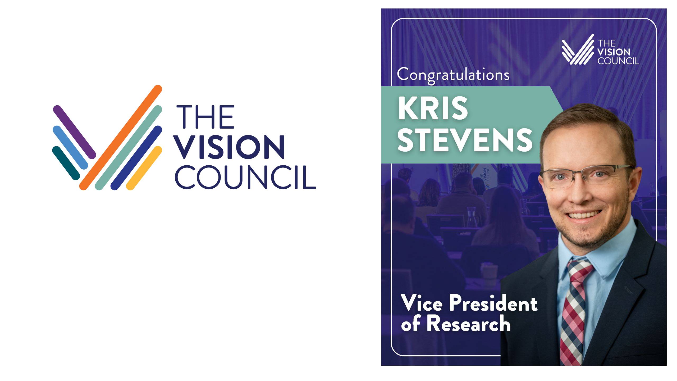 Feature image announcing Kris Stevens's appointment as Vice President of Research at The Vision Council. The left half displays The Vision Council's full-color logo — a stylized V made of multicolored diagonal lines alongside the organization name in dark blue. The right half shows the same congratulatory social card with Kris Stevens's headshot on a purple background, with text reading "Congratulations Kris Stevens, Vice President of Research.