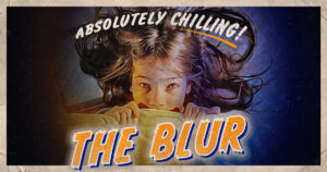 Movie poster style image for the CAO children's vision campaign titled "The Blur" featuring a wide-eyed young girl looking over a blanket with text reading "Absolutely Chilling!"